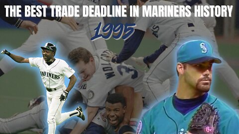 The Best Trade Deadline in Mariners History!