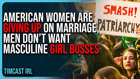American Women Are GIVING UP On Marriage, Men Don’t Want Masculine Girl Bosses