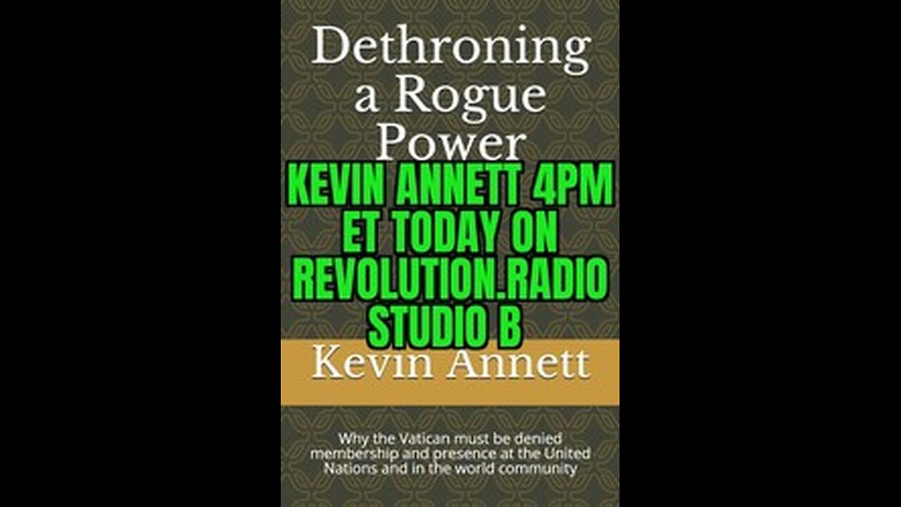 KEVIN ANNETT- "Vatican/Corporation is a CORPSE, a Dead Entity, Vampire" FULL SHOW