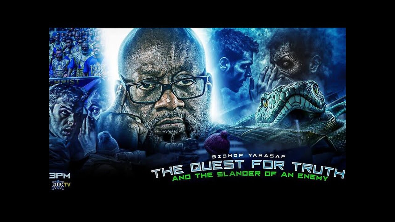 Bishop Yawasap The Quest for Truth and the Slander of the Enemy