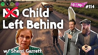 Patriot Punkcast #114 - No Child Left Behind w/ Sherri Garrett