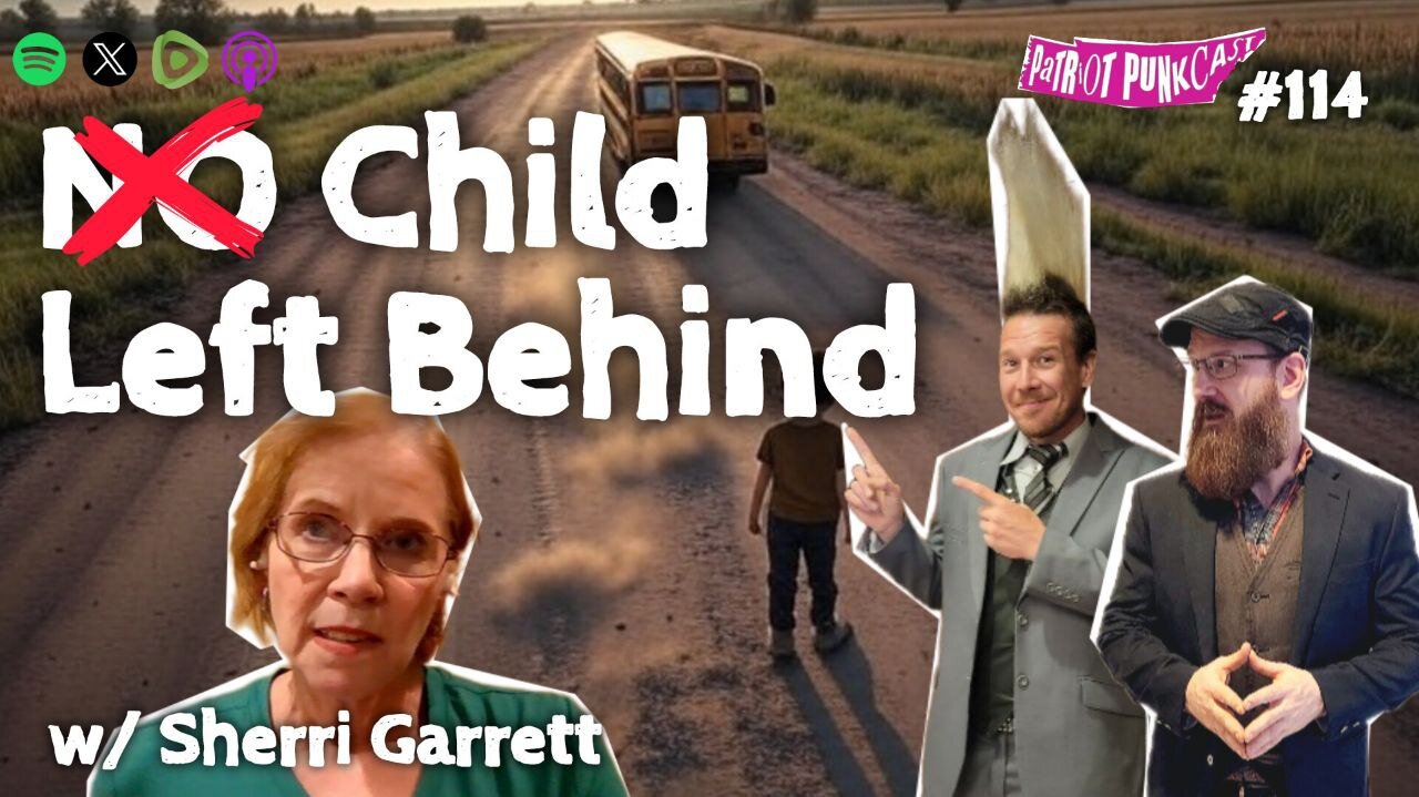 Patriot Punkcast #114 - No Child Left Behind w/ Sherri Garrett