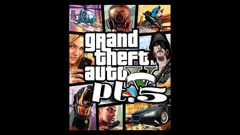 GTA V Story pt5
