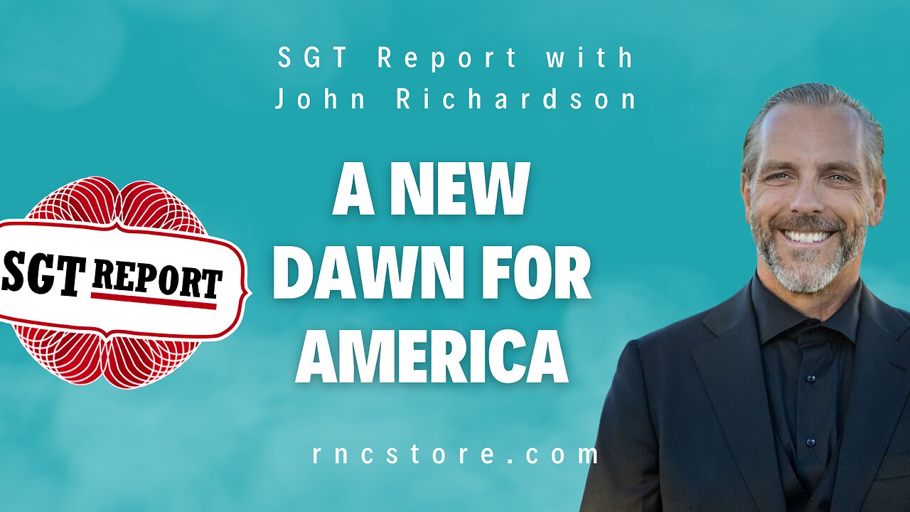 A New Dawn For America (SGT Report with John Richardson)