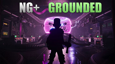 Beat Grounded, Now Onto NG+ Livestream Gameplay