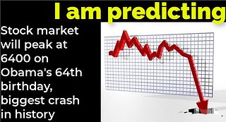 I am predicting: Stock market will peak at 6400 on Obama's 64th birthday, biggest crash in history