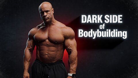 The Dark Side Of Bodybuilding : The Reality Nobody Talks About