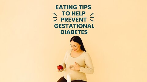 Eating Tips to Help Prevent Gestational Diabetes