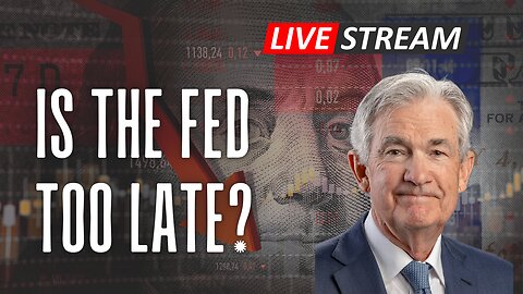 Is the Fed Too Late?