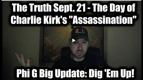 MUST WATCH!!!!!!The Truth - The Day of Charlie Kirk's "Assassination" -Phil Godlewski