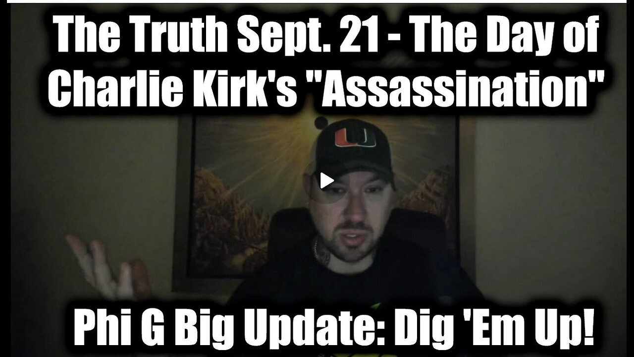 MUST WATCH!!!!!!The Truth - The Day of Charlie Kirk's "Assassination" -Phil Godlewski
