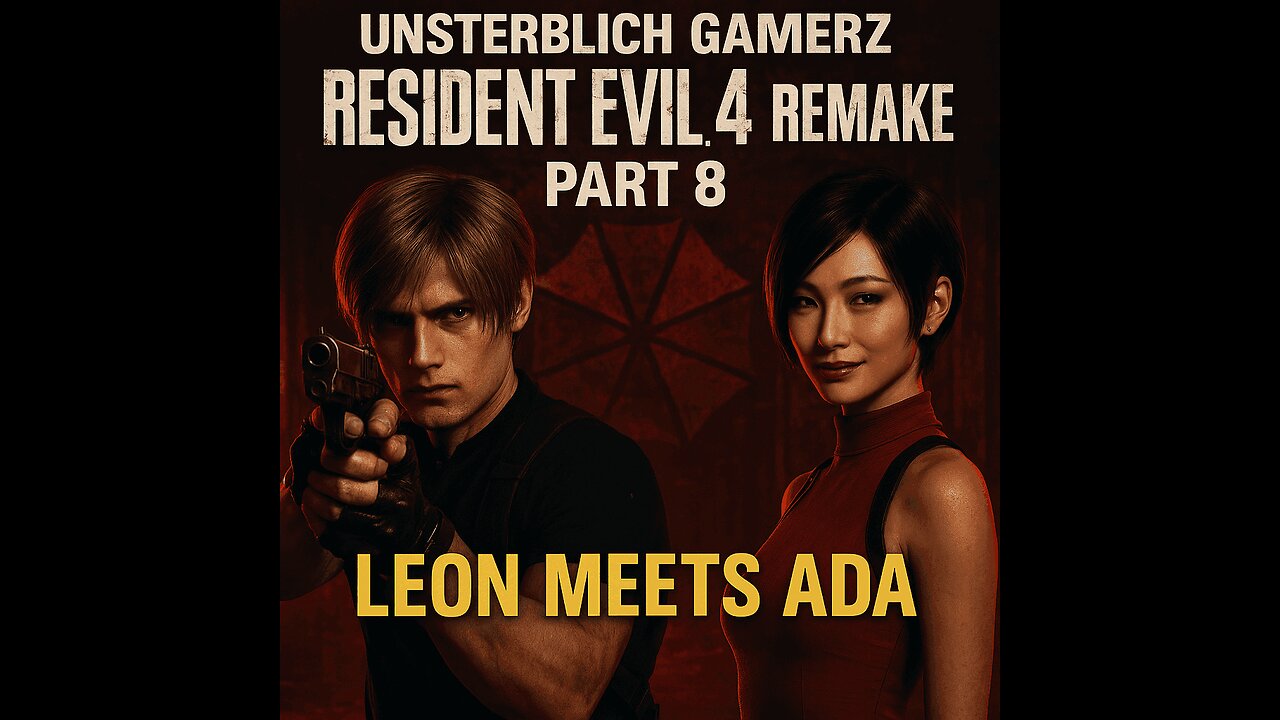 Leon Meets Ada | Resident Evil 4 Remake - Part 8 | Unsterblich Gamerz
