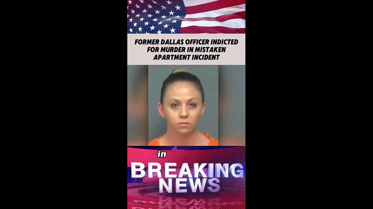 Former Dallas Officer Indicted for Murder After Entering Wrong Apartment.