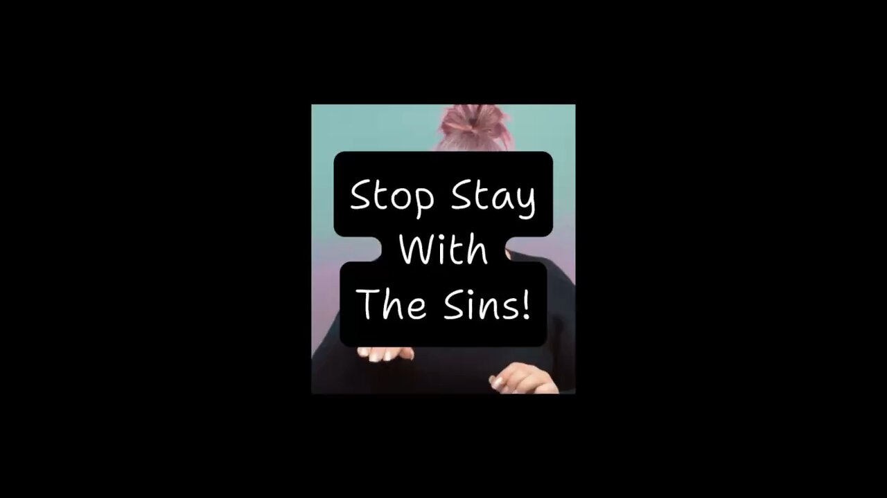 Stop Stay With The Sins! 🫣
