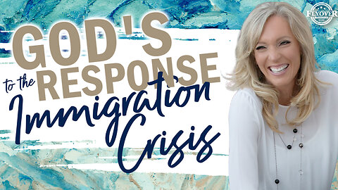 Prophecies | GOD’S RESPONSE TO THE IMMIGRATION CRISIS - The Prophetic Report with Stacy Whited
