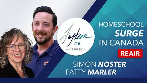 Home Schooling Surge In Canada with Patty Marler & Simon Noster | REAIR |