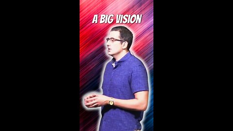 How big is your vision