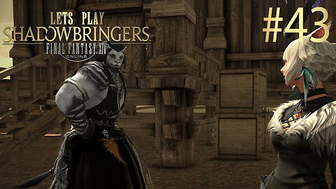 Let's Play Final Fantasy XIV SHADOWBRINGERS Ep 43