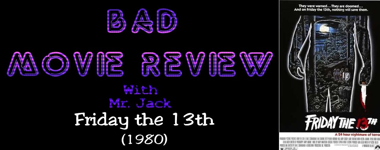 Friday the 13th (1980) -- Bad Movie Review