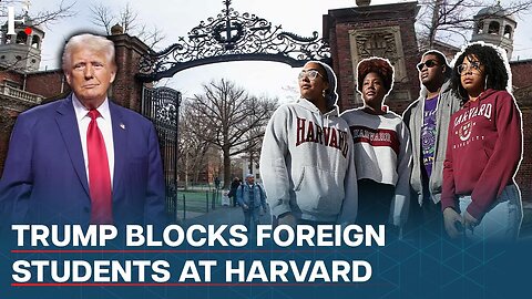 Trump Administration Bars Harvard University from Enrolling International Students