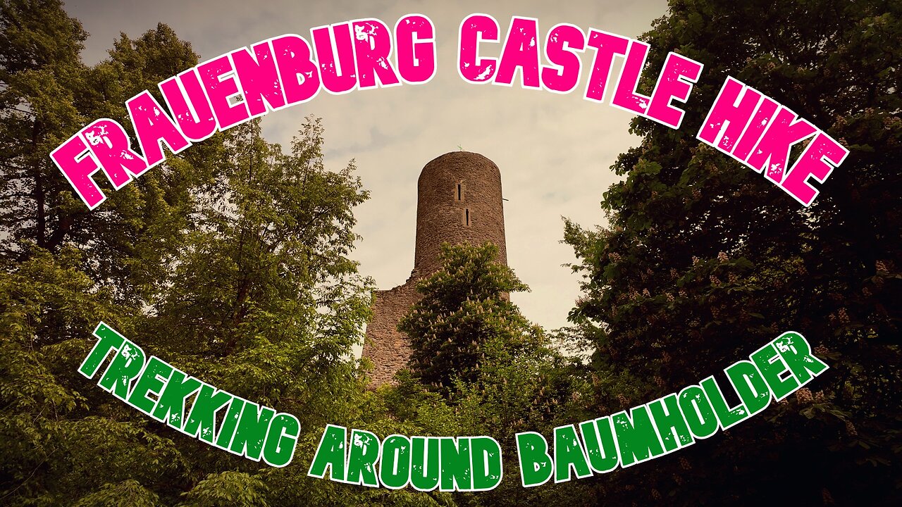 FRAUENBURG CASTLE HIKE | Trekking Around Baumholder