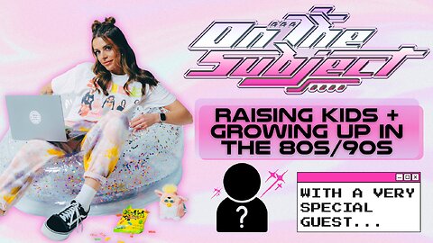 ON THE SUBJECT: A SURPRISE Guest! 80s & 90s Parenting, and the Madness of Today