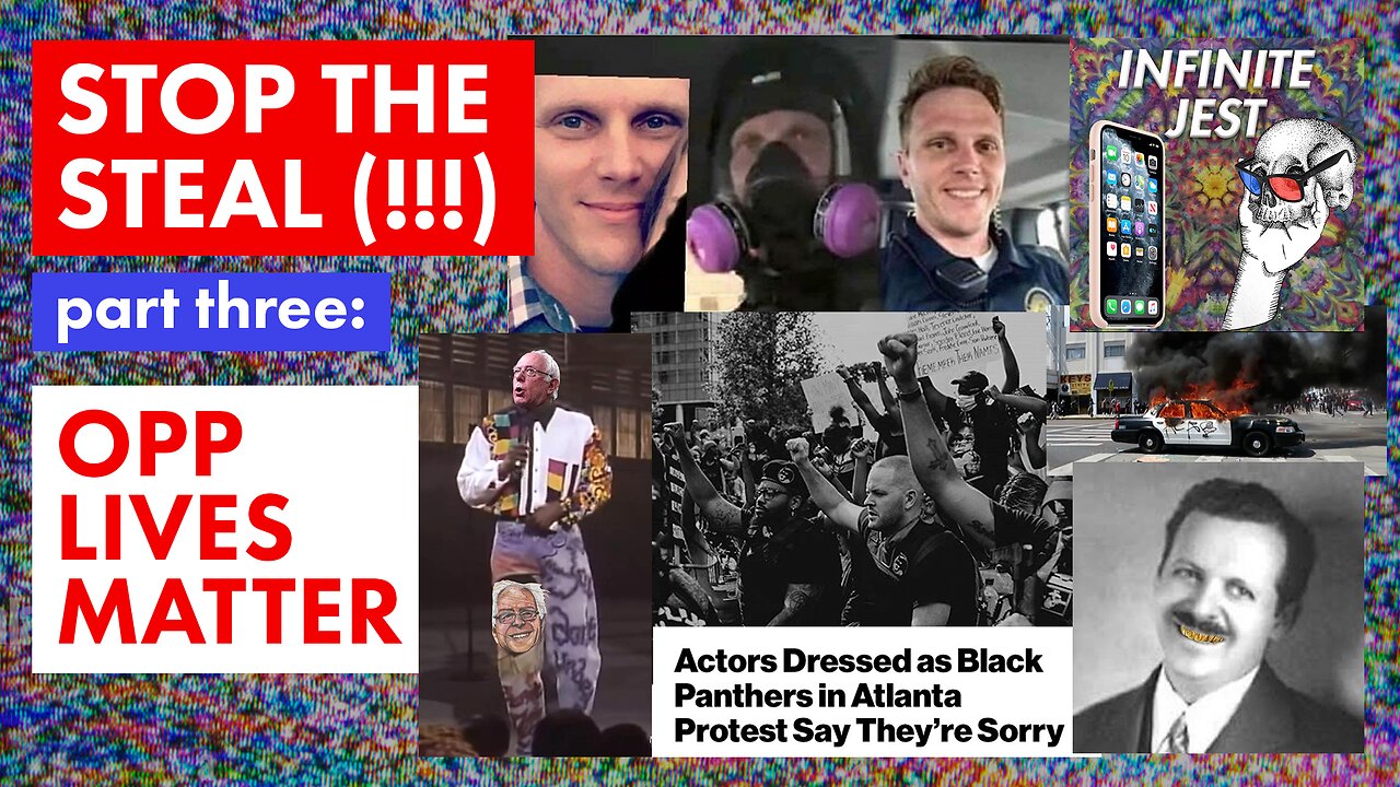 STOP THE STEAL (!!!): Pt. 3 - "Opp Lives Matter"