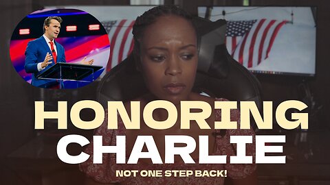 Honoring Charlie Kirk: NOT ONE STEP BACK