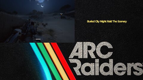 Buried City Night Raid — The Scenery
