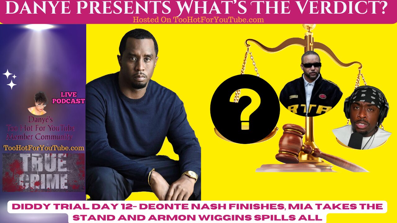 Diddy Trial Day 12 - "Mia" Takes The Stand - My Commentary via Armon Wiggins