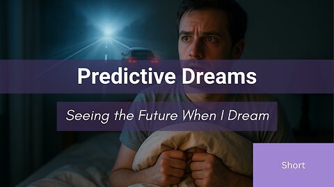 Predictive Dreams Seeing the Future When I Dream