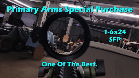 Primary Arms Special Purchase 1-6x24 LPVO - One Of The Best,