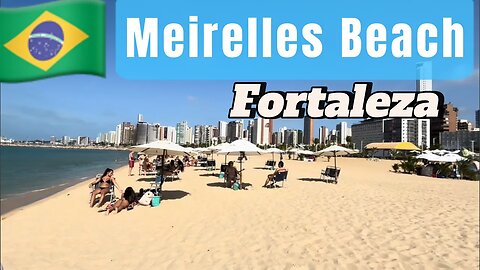 🇧🇷 Meirelles Beach - Fortaleza Ceará Brazil