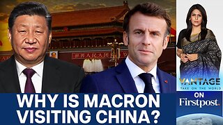 French President Macron Visits China. Here's Why it Matters | Vantage with Palki Sharma | N18G