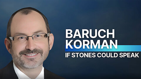 If STONES Could SPEAK | Baruch Korman