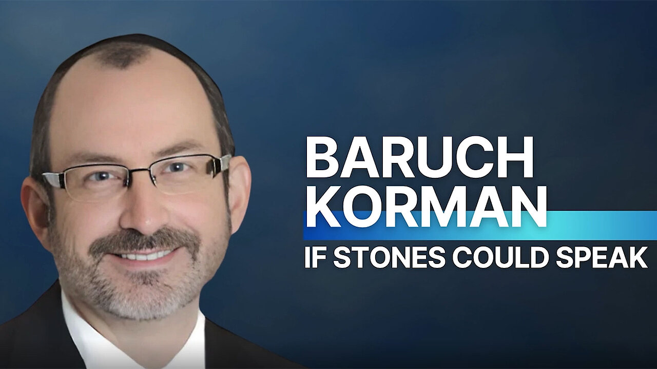 If STONES Could SPEAK | Baruch Korman
