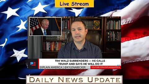 602c: Explain America - BREAKING: Tim Walz Surrenders — He Calls Trump and Says He Will Do It