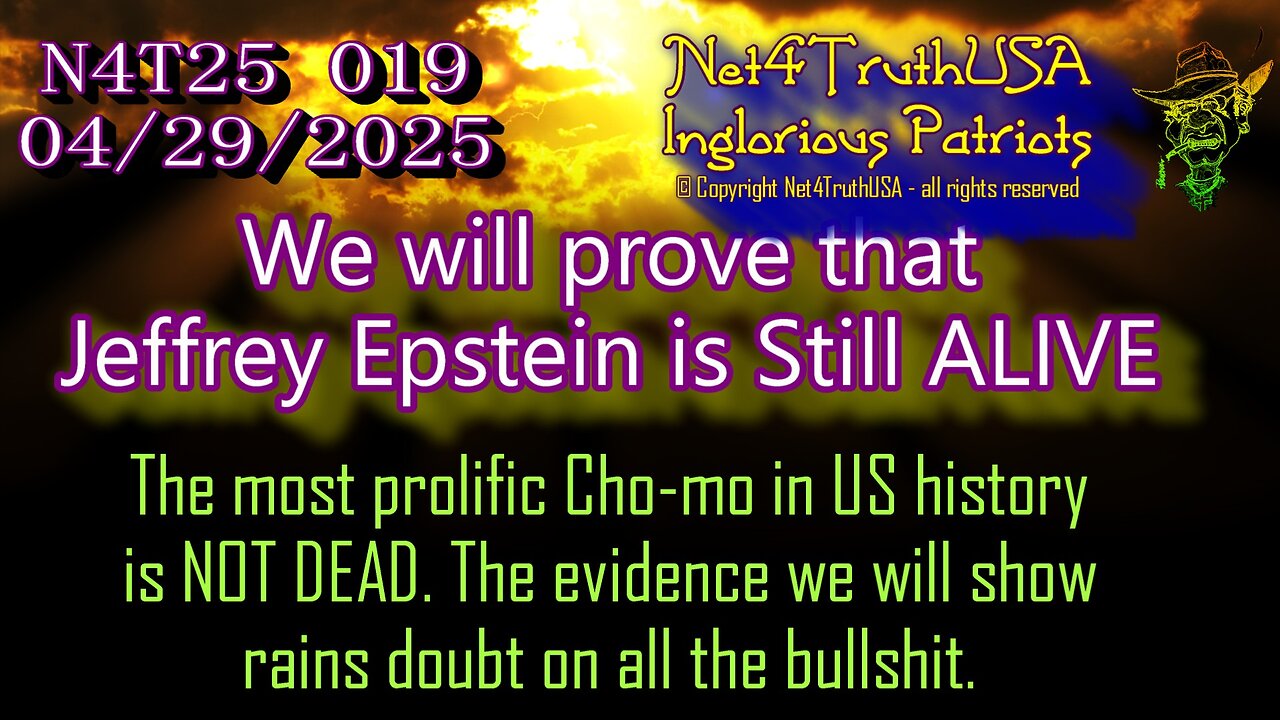 N4T25 019 - We will prove that Jeffrey Epstein is Still ALIVE