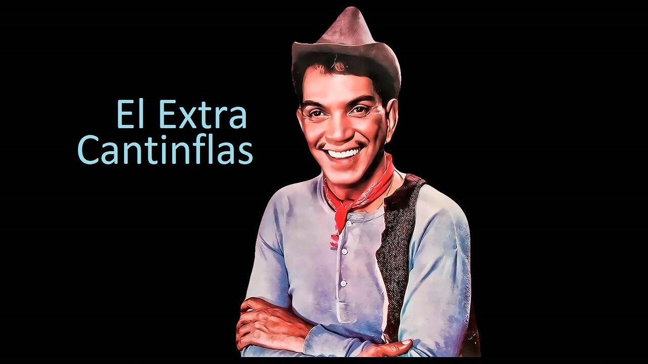 El extra - Cantinflas