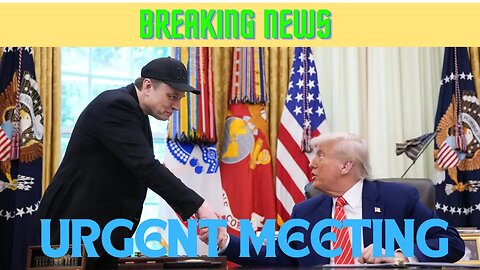 Urgent meeting between Donald Donald Trump and Elon Musk