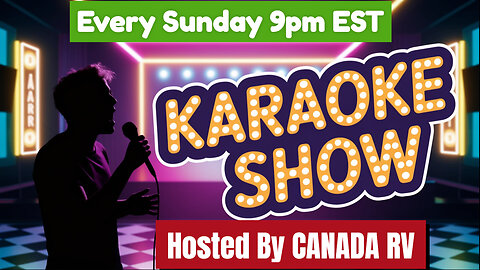 Weekly Karaoke Show Incredible Artists That Will Blow Your Mind Hosted by CANADA RV