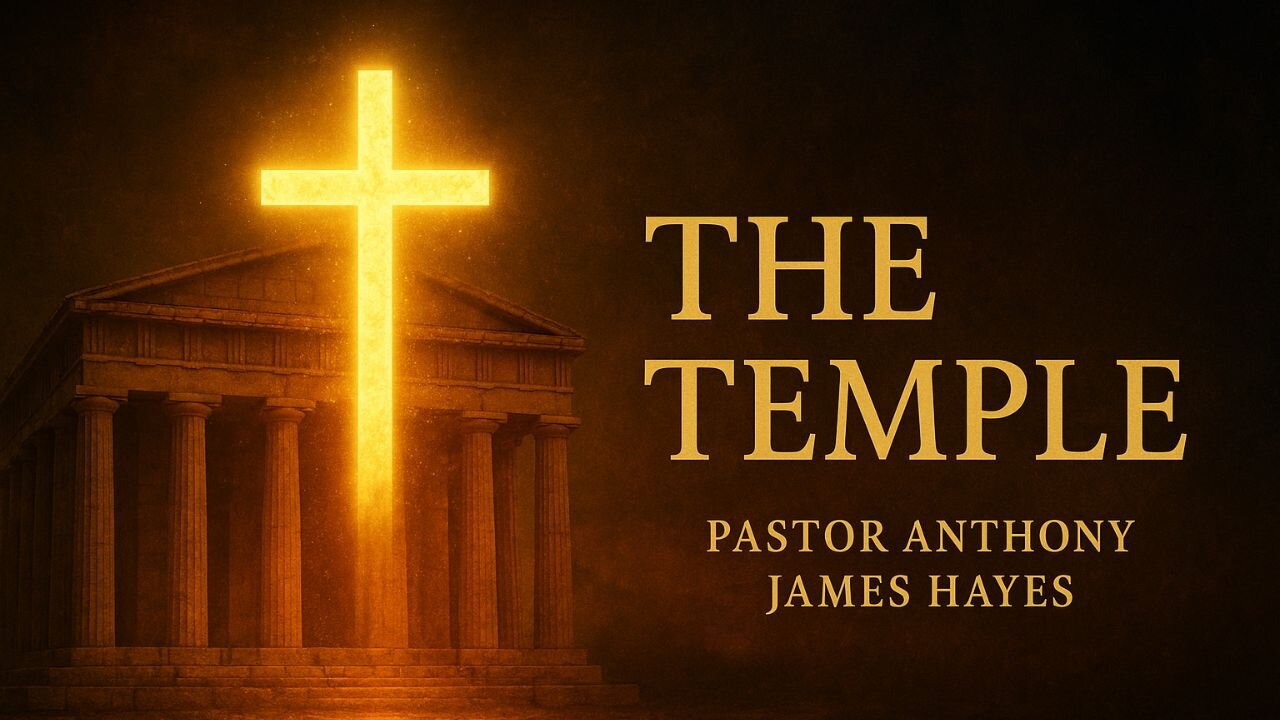 The Temple By Pastor Anthony James Hayes
