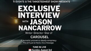 Live Interview with Jason Nancarrow | Carousel Film Hits Home for Targeted Individuals – Aug 3