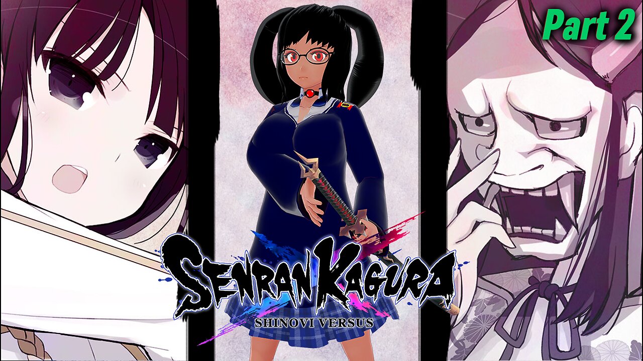 [Senran Kagura: Shinovi Versus - Part 2] Our School's at Risk & Something's WRONG, Here...