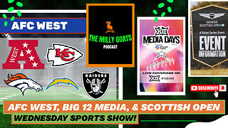 AFC North Tour, Big 12 Media Day, Golf Brawl, & Scottish Open Preview
