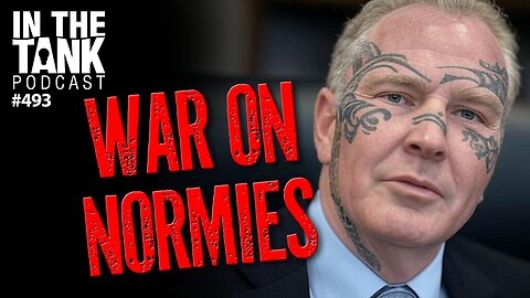 War on Normies - In The Tank #493
