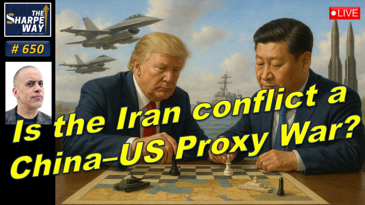 Sharpe Way No. 650! 🌍 Is the Iran Conflict a China-US Proxy War? LIVE Discussion!🔥💣