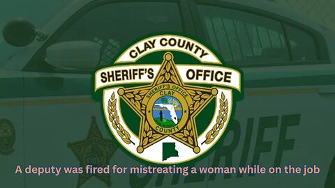A Florida deputy has been arrested and fired for an interaction with a woman while answering a call