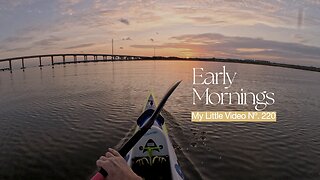 My Little Video No. 220-Early Mornings