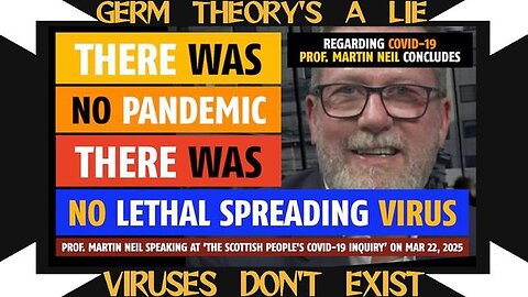 "Unmasking the Truth: Prof. Martin Neil Debunks Pandemic Claims - Mar 22, 2025"